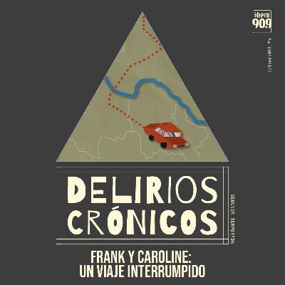 Frank y Caroline: Un viaje interrumpido Frank y Caroline: Un viaje interrumpido