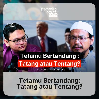 Tetamu Bertandang : Tatang atau Tentang? | Unplugging Today's Issues - #74 Tetamu Bertandang : Tatang atau Tentang? | Unplugging Today's Issues - #74