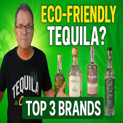 Top 3 Eco-Friendly Tequila Brands  Sustainable Tequila Guide