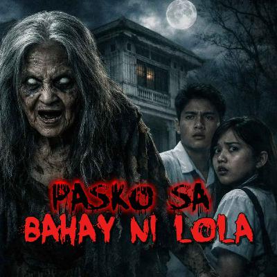 Pasko sa Bahay ni Lola (Fixer and Kamay ng Diyos Story)