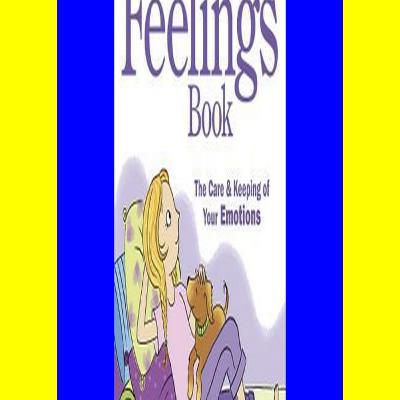 BOOKS » The Feelings Book (Revised) The Care and Keeping of Your Emotions Epub