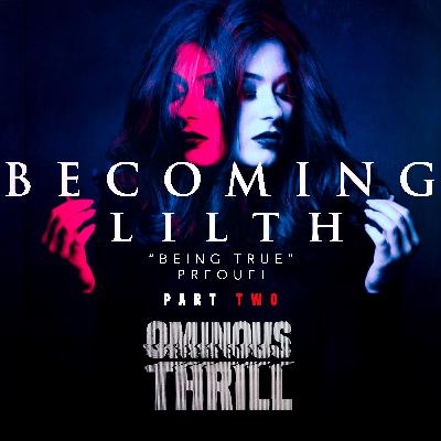 BECOMING LILITH  - Part 2 of 2