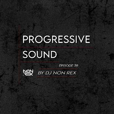 DJ Non Rex - Progressive Sound #39