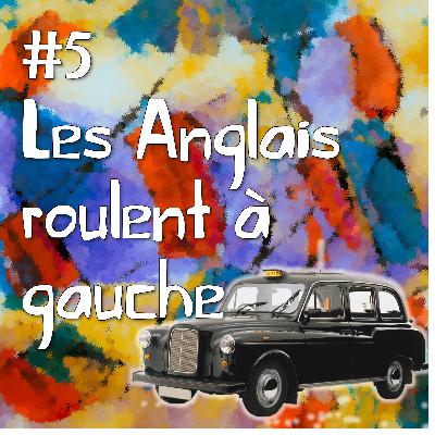 Les Anglais roulent à gauche Les Anglais roulent à gauche