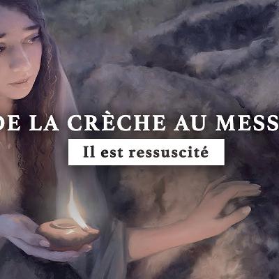 Jésus : Il est ressuscité | De la crèche au Messie | Épisode 20 Jésus : Il est ressuscité | De la crèche au Messie | Épisode 20