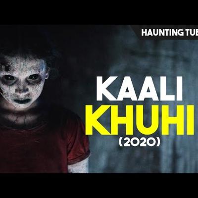 Kaali Khuhi (2020) Explained in 12 Minutes | Haunting Tube