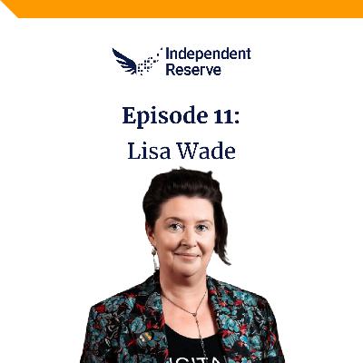 #11 - Lisa Wade - The Australian Bitcoin ETF, Impact Tokenisation & Radical Equality