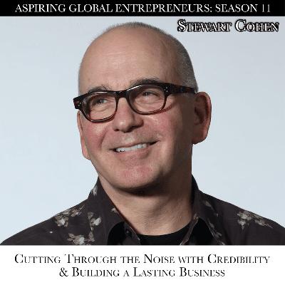 Stewart Cohen: Cutting Through the Noise with Credibility & Building a Lasting Business