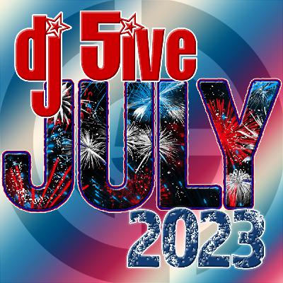 Episode 70: dj 5ive July 2023