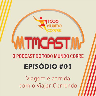 TMCast 01 - Viagem e Corrida com o Viajar Correndo
