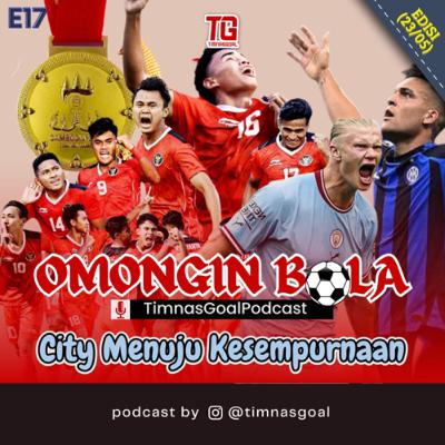 #Eps17 "Emas Timnas & City Menuju Kesempurnaan #Eps17 "Emas Timnas & City Menuju Kesempurnaan
