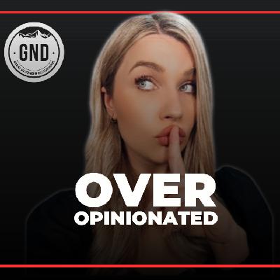 GND#31 Jasmin Laine IS "Over Opinionated"