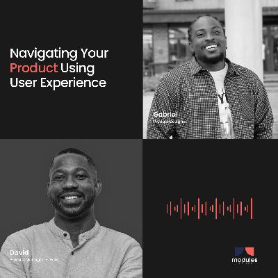 Module 16: Navigating your Product using User Experience