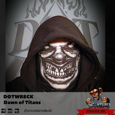 Episode 188: Dotwreck - Dawn of Titans