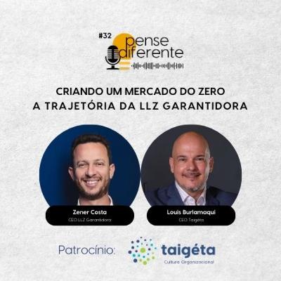 Criando um mercado do ZERO: A trajetória da LLZ GARANTIDORA | Zener Costa no Pense Diferente 32 Criando um mercado do ZERO: A trajetória da LLZ GARANTIDORA | Zener Costa no Pense Diferente 32
