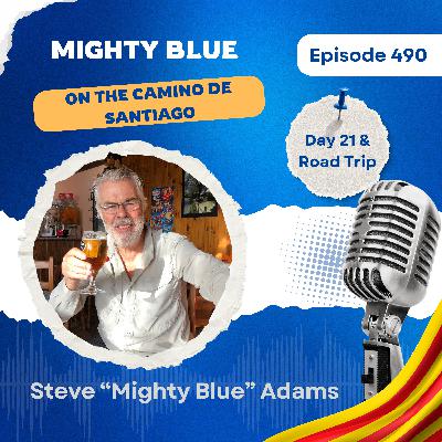 Episode #490 - Day 21 and a Road Trip Back