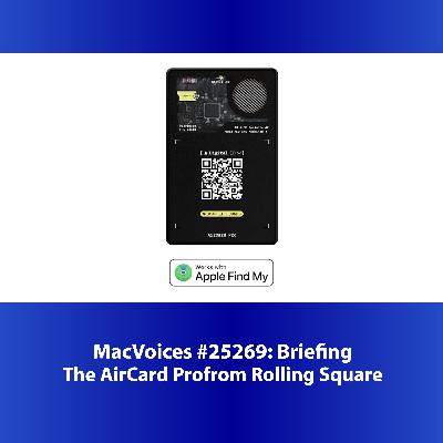 MacVoices #25269: Briefing - The AirCard Pro Bluetooth Tracker from Rolling Square MacVoices #25269: Briefing - The AirCard Pro Bluetooth Tracker from Rolling Square