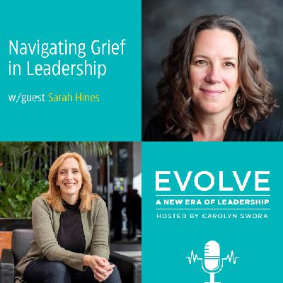 076: Navigating Grief in Leadership with Sarah Hines 076: Navigating Grief in Leadership with Sarah Hines