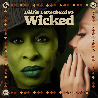 Wicked: Análise da Perspectiva e Narrativa no Cinema | Diário Letterboxd Ep. 2