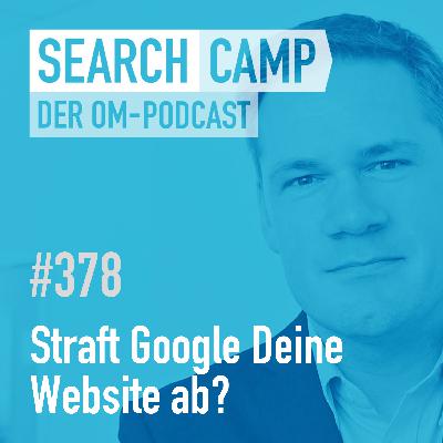 Straft Google Deine Website ab? [Search Camp 378]