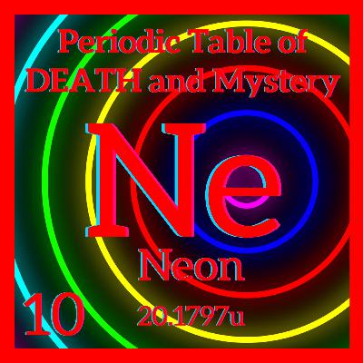 Neon, Red-Light Districts, and the Periodic Table of Death and Mystery Neon, Red-Light Districts, and the Periodic Table of Death and Mystery