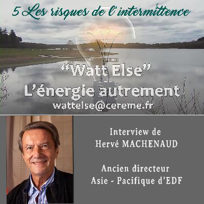 #5 Les risques de l'intermittence (avec Hervé Machenaud, ancien directeur exécutif EDF)