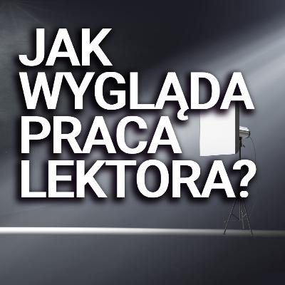 JAK WYGLĄDA PRACA LEKTORA? - BACKSTAGE #9 JAK WYGLĄDA PRACA LEKTORA? - BACKSTAGE #9