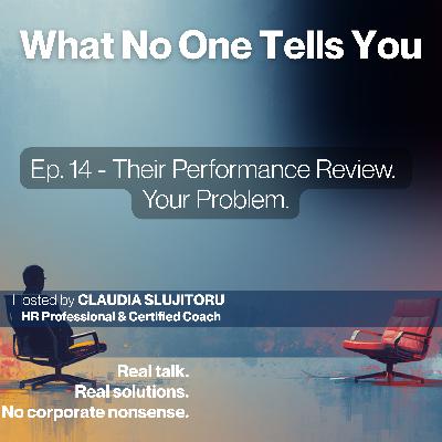 #14 Their Performance Review. Your Problem.