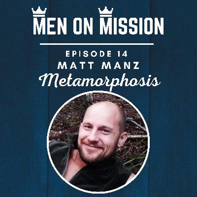 14 | Matt Manz - Metamorphosis