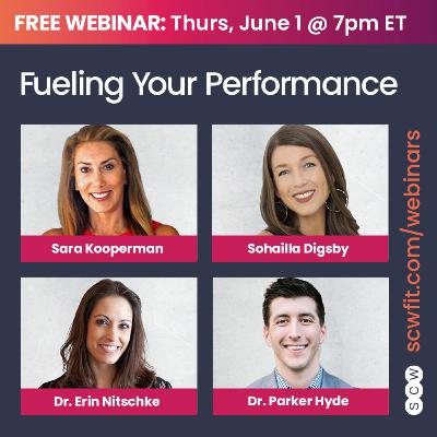 FUELING YOUR PERFORMANCE with Sara Kooperman, Dr. Erin Nitschke, Sohailla Digsby, RDN, LD & Dr. Parker Hyde