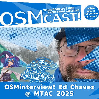 OSMinterview! Ed Chavez @ MTAC Another World OSMinterview! Ed Chavez @ MTAC Another World