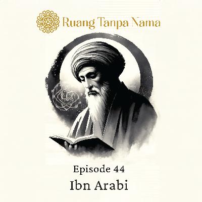 Ruang Tanpa Nama Episode 44: Puisi Ibn Arabi