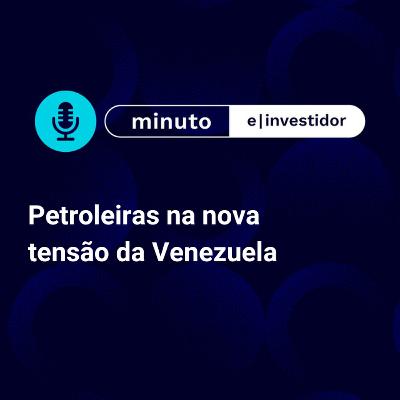 Petroleiras na nova tensão da Venezuela
