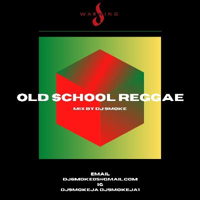 OLD SCHOOL REGGAE MIX BY DJ SMOKE