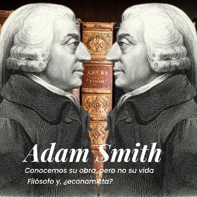 Adam Smith: No se sabe si es economista, pero era filósofo Adam Smith: No se sabe si es economista, pero era filósofo