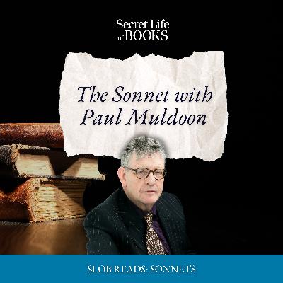 SLOB Reads: The Sonnet with Paul Muldoon SLOB Reads: The Sonnet with Paul Muldoon