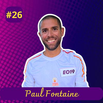 #26 Paul Fontaine - Quand le sport devient une question de vie ou de mort !