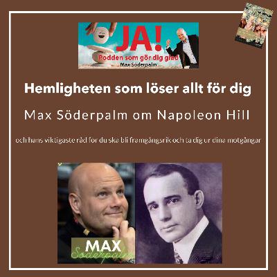 Hemligheten som löser allt för dig - Max Söderpalm berättar aldrig tidigare presenterade tankar om Napoleon Hill Hemligheten som löser allt för dig - Max Söderpalm berättar aldrig tidigare presenterade tankar om Napoleon Hill