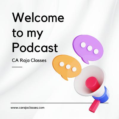 Welcome to CA Raja Classes Podcast!