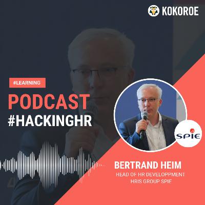 HackingHR 93 - Bertrand Heim, Group Learning & Development Director - SPIE. HackingHR 93 - Bertrand Heim, Group Learning & Development Director - SPIE.