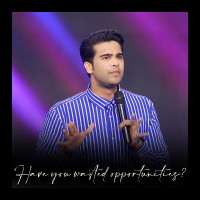 Have you wasted opportunities?