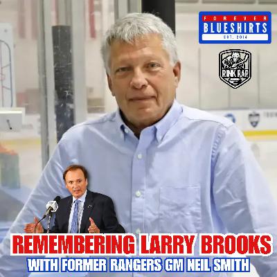 EXCLUSIVE: Remembering Larry Brooks with Former Rangers GM Neil Smith