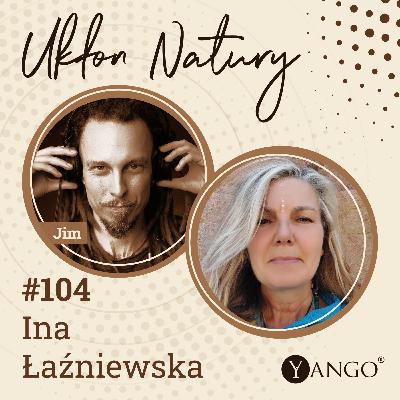 #104 Ina Łaźniewska: Intymność ze sobą, intymność z partnerem