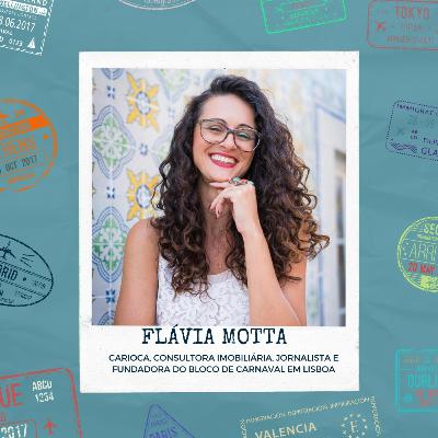 EP41: Flávia Motta. Carioca, consultora imobiliária, jornalista e fundadora de bloco de carnaval em Lisboa