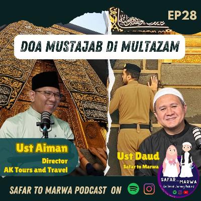 Ep 28: Doa di Multazam mustajab with Ust Aiman Khalid