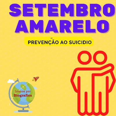 Setembro Amarelo - Mês de Prevenção ao SUICÍDIO!