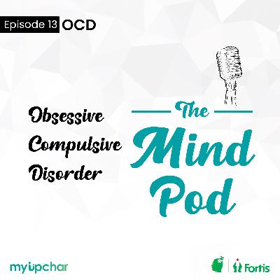 Episode 13: Obsessive Compulsive Disorder