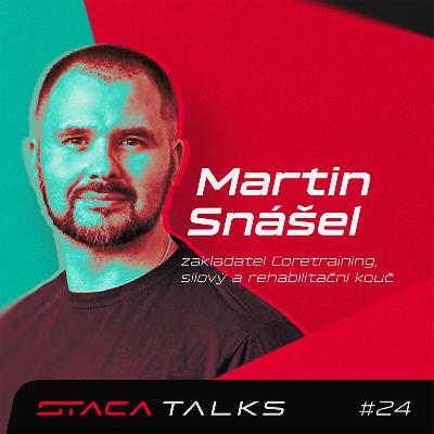 Martin Snášel - S&C/rehab kouč: „Práce s hlavou mě v mnohém zachránila.“ STACA Talks #24
