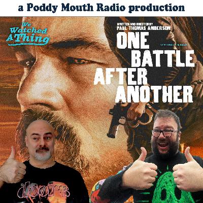 396 - One Battle After Another, The Roses, Downton Abbey, Splitsville and more... (AUDIO VERSION)
