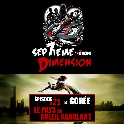EPISODE #21 I La Corée, le pays du soleil sanglant